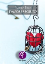 L&apos;amore proibito. E-book. Formato EPUB ebook