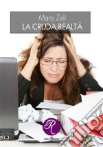 La cruda realtà. E-book. Formato EPUB ebook