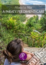 A Paraty per dimenticare. E-book. Formato EPUB ebook