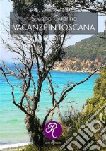 Vacanze in Toscana. E-book. Formato EPUB ebook