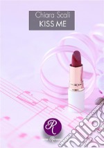 Kiss me. E-book. Formato EPUB ebook