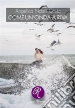 Come un&apos;onda a riva. E-book. Formato EPUB