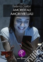 Amori reali. Amori virtuali.. E-book. Formato EPUB ebook