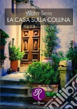 La casa sulla collina. E-book. Formato EPUB ebook