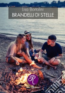 Brandelli di stelle. E-book. Formato EPUB ebook di Lisa Bortolini