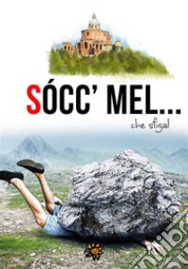 Socc'mel... che sfiga!. E-book. Formato EPUB ebook di Autori Vari