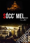 Socc&apos;mel... che notte!. E-book. Formato EPUB ebook