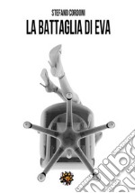 La battaglia di Eva. E-book. Formato EPUB ebook