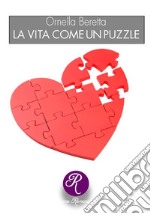 La vita come un puzzle. E-book. Formato EPUB ebook