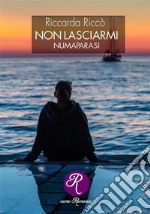 Non lasciarmiNumaparasi. E-book. Formato EPUB ebook