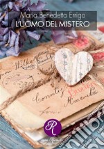 L’uomo del mistero. E-book. Formato EPUB ebook