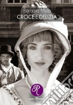 Croce e delizia. E-book. Formato EPUB