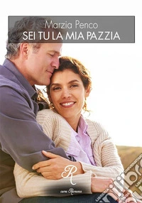 Sei tu la mia pazzia. E-book. Formato EPUB ebook