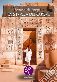 La strada del cuore. E-book. Formato EPUB ebook