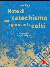 Note di catechismo per ignoranti colti. E-book. Formato PDF ebook