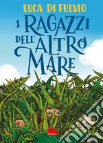 I ragazzi dell'altro mare. E-book. Formato EPUB ebook