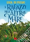 I ragazzi dell'altro mare. E-book. Formato EPUB ebook