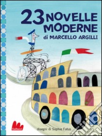 23 novelle moderne di Marcello Argilli. E-book. Formato EPUB ebook di Marcello Argilli