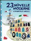 23 novelle moderne di Marcello Argilli. E-book. Formato EPUB ebook di Marcello Argilli