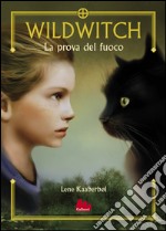 Wildwitch. La prova del fuoco. E-book. Formato PDF