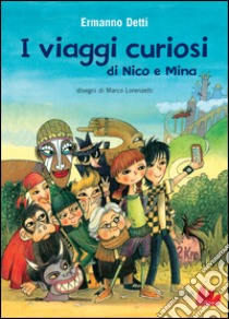 I viaggi curiosi di Nico e Mina. E-book. Formato PDF ebook di Ermanno Detti