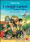 I viaggi curiosi di Nico e Mina. E-book. Formato PDF ebook