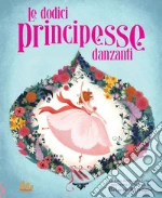 Le dodici principesse danzanti. E-book. Formato PDF