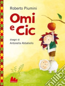Omi e Cic. E-book. Formato PDF ebook di Roberto Piumini