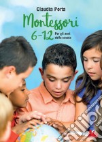 Montessori 6-12. E-book. Formato PDF ebook