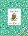 Guide per piccoli alle vite dei grandi. Nelson Mandela. E-book. Formato PDF ebook