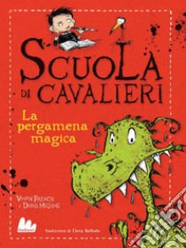 Scuola di cavalieri 1. La pergamena magica. E-book. Formato PDF ebook di Vivian French