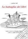 La battaglia dei libri. E-book. Formato PDF ebook