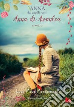 Anna dai capelli rossi 2. Anna di Avonlea. E-book. Formato PDF ebook