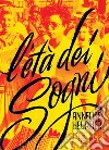 L’età dei sogni. E-book. Formato EPUB ebook