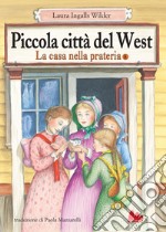 La casa nella prateria 5. Piccola città del West. E-book. Formato PDF ebook