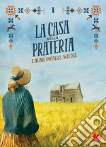 La casa nella prateria: La casa nella prateria 1. E-book. Formato EPUB ebook