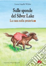 La casa nella prateria 3. Sulle sponde del Silver Lake. E-book. Formato EPUB ebook