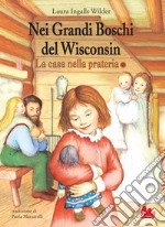 La casa nella prateria 0. Nei Grandi Boschi del Wisconsin. E-book. Formato PDF ebook