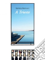 A Trieste. E-book. Formato PDF ebook