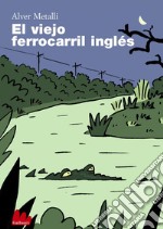 El viejo ferrocarril inglés. E-book. Formato EPUB ebook