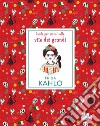 Frida Kahlo. Guide per piccoli alle vite dei grandi. E-book. Formato PDF ebook