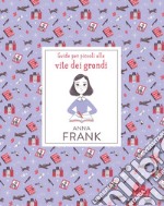 Anna Frank. Guide per piccoli alle vite dei grandi. E-book. Formato PDF ebook