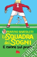 La squadra dei sogni 1. Il cuore sul prato. E-book. Formato EPUB ebook