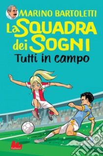 La squadra dei sogni 2. Tutti in campo. E-book. Formato EPUB ebook di Marino Bartoletti