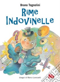 Rime indovinelle. E-book. Formato EPUB ebook di Bruno Tognolini