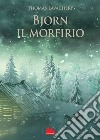 Bjorn il morfirio. E-book. Formato EPUB ebook di Thomas Lavachery