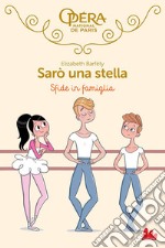 Sarò una stella. Sfide in famiglia. E-book. Formato EPUB ebook