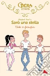Sarò una stella. Sfide in famiglia. E-book. Formato EPUB ebook di Elizabeth Barféty