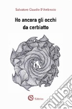 Ho ancora gli occhi da cerbiatto. E-book. Formato EPUB