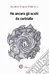 Ho ancora gli occhi da cerbiatto. E-book. Formato EPUB ebook